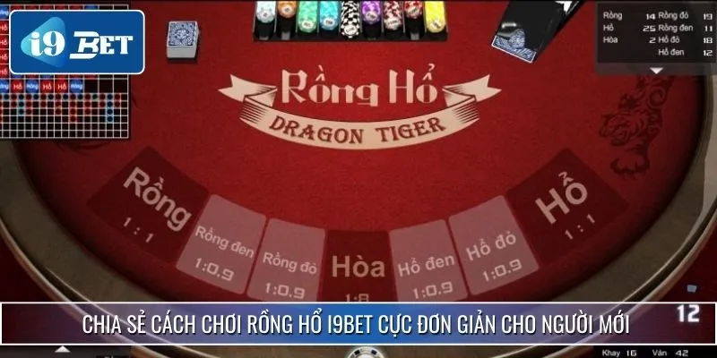 Hướng Dẫn Cách Chơi Rồng Hổ I9bet Thu Tiền Đầy Túi Cực Dễ 3 Chia sẻ cách chơi Rồng Hổ I9bet cực đơn giản cho người mới