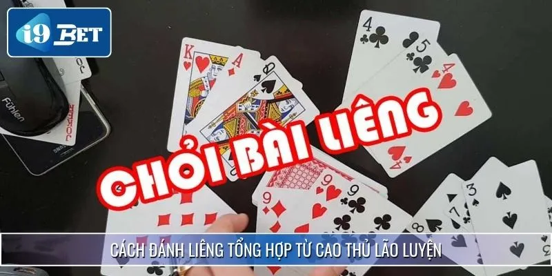 Cách Đánh Liêng - Tập Hợp Quy Tắc Chuẩn Từ Chuyên Gia I9BET 3 Cách đánh Liêng là tố cả khi bài không đủ đẹp