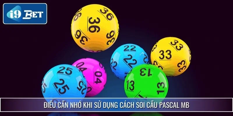 Cách Soi Cầu Pascal MB Giúp Bạn Thắng Lớn Tại I9BET 4 Điều cần nhớ khi sử dụng cách soi cầu Pascal MB