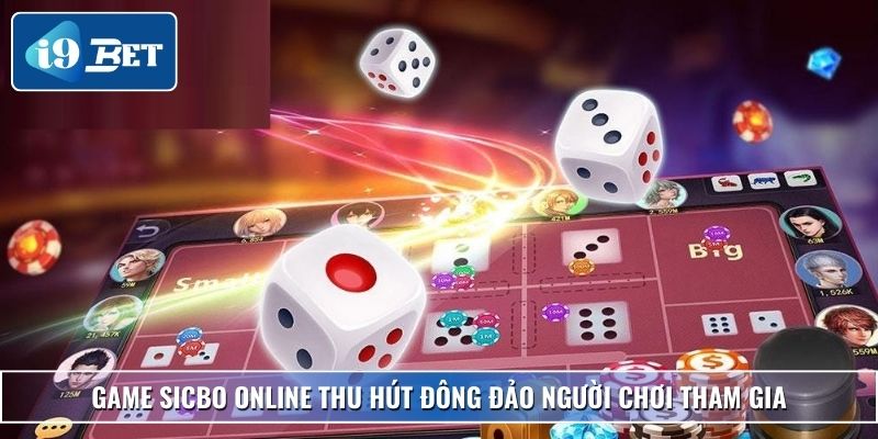 Cách Chơi Sicbo Dễ Hiểu, Dễ Áp Dụng – Trải Nghiệm Cùng I9bet 3 Game sicbo online thu hút đông đảo người chơi tham gia
