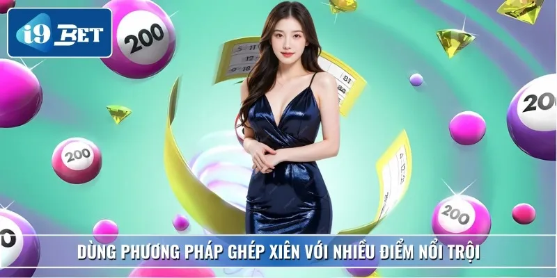 Ghép Xiên Quay - Bí Quyết Chốt Số Trúng Thưởng Lớn Cho Bạn 3 Dùng phương pháp ghép xiên với nhiều điểm nổi trội