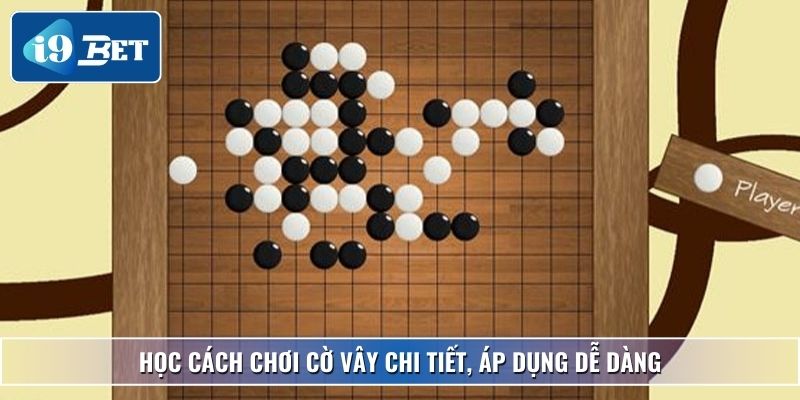 Cách Chơi Cờ Vây Chi Tiết Nhất Cho Tân Thủ Tại I9bet 3 Học cách chơi cờ vây chi tiết, áp dụng dễ dàng