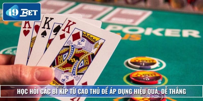 Cách Chơi 3 Cây Rõ Ràng, Dễ Hiểu Cho Người Chơi Tại I9bet 3 Học hỏi các bí kíp từ cao thủ để áp dụng hiệu quả, dễ thắng