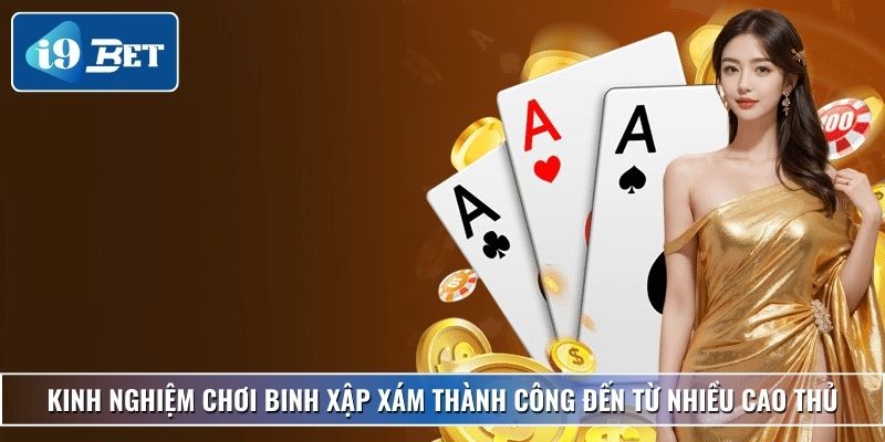 Cách Chơi Binh Xập Xám Chuẩn, Dễ Hiểu Nhất Dành Cho Bet Thủ 4 Kinh nghiệm chơi binh xập xám thành công đến từ nhiều cao thủ