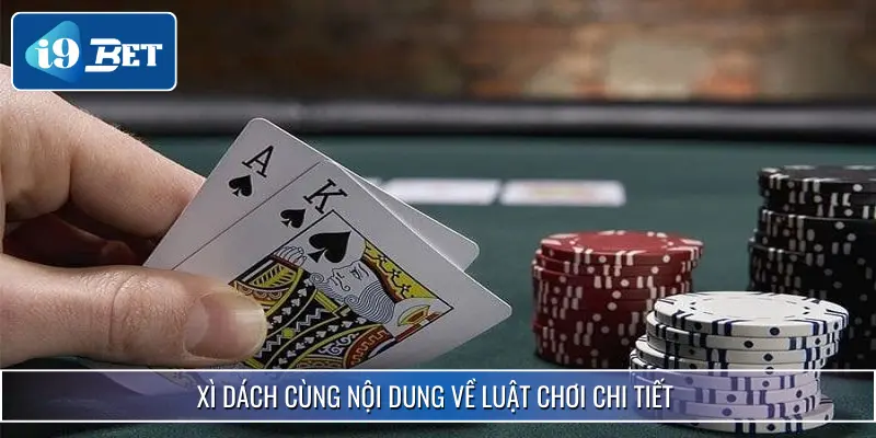 Tips Đánh Xì Dách I9BET - Cơ Hội Săn Ngay Khoản Thưởng Lớn 2 Xì dách cùng nội dung về luật chơi chi tiết