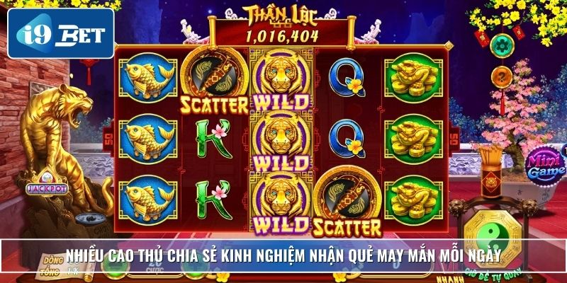 Slot Xin Xăm – Trải Nghiệm Giải Trí May Mắn Cùng I9bet 5 Nhiều cao thủ chia sẻ kinh nghiệm nhận quẻ may mắn mỗi ngày