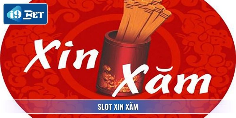 Slot Xin Xăm – Trải Nghiệm Giải Trí May Mắn Cùng I9bet