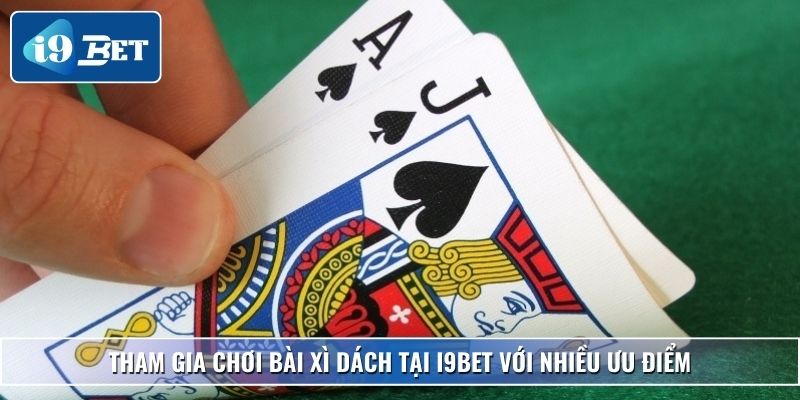 Cách Chơi Xì Dách Chuẩn Xác Và Bí Kíp Thắng Lớn Tại I9bet 5 Tham gia chơi bài xì dách tại I9bet với nhiều ưu điểm