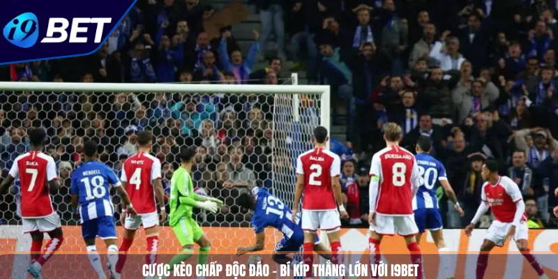 Cược Kèo Chấp Độc Đáo - Bí Kíp Thắng Lớn Với I9BET