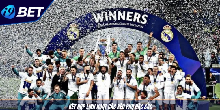 Kèo Cược C1: Bí Quyết Thắng Lớn Champions League Cùng I9BET 4 Kết hợp linh hoạt các kèo phụ đặc sắc