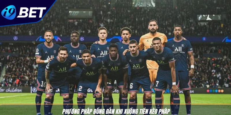 Cược Kèo Pháp: Bí Quyết Thắng Ligue 1 Từ Nhà Cái I9BET 4 Phương pháp đúng đắn khi xuống tiền kèo Pháp