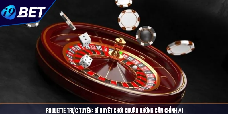 Roulette Trực Tuyến_ Bí Quyết Chơi Chuẩn Không Cần Chỉnh #1