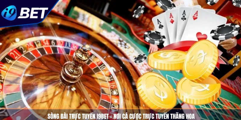 Sòng Bài Trực Tuyến I9BET - Nơi Cá Cược Trực Tuyến Thăng Hoa