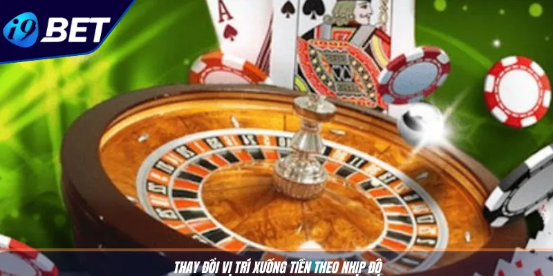 Roulette Trực Tuyến: Bí Quyết Chơi Chuẩn Không Cần Chỉnh #1 4 Thay đổi vị trí xuống tiền theo nhịp độ