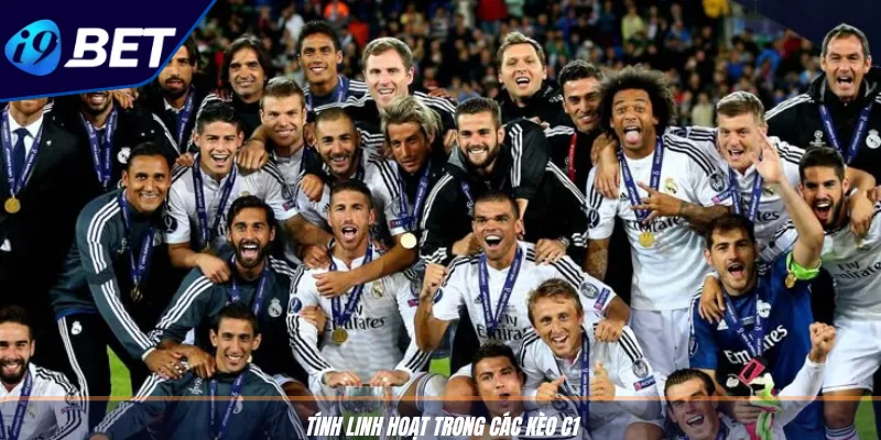 Kèo Cược C1: Bí Quyết Thắng Lớn Champions League Cùng I9BET 3 Tính linh hoạt trong các kèo C1