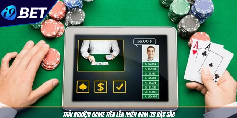 Game Bài 3D Đổi Thưởng - Trải Nghiệm Cực Đỉnh Cùng I9BET 3 Trải nghiệm game Tiến lên miền Nam 3D đặc sắc