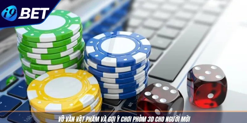 Phỏm 3D Cho Người Mới: Hướng Dẫn Chơi Chuẩn Từ I9BET 4 Vô vàn vật phẩm và gợi ý chơi Phỏm 3D cho người mới